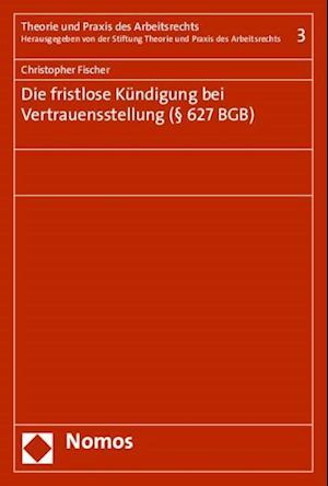 Die Fristlose Kundigung Bei Vertrauensstellung ( 627 Bgb)