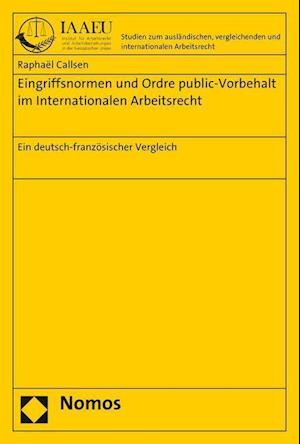 Eingriffsnormen Und Ordre Public-Vorbehalt Im Internationalen Arbeitsrecht