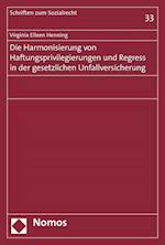 Die Harmonisierung Von Haftungsprivilegierungen Und Regress in Der Gesetzlichen Unfallversicherung