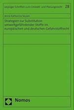 Strategien Zur Substitution Umweltgefahrdender Stoffe Im Europaischen Und Deutschen Gefahrstoffrecht