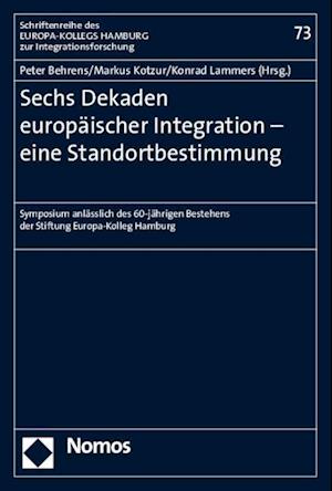 Sechs Dekaden Europaischer Integration - Eine Standortbestimmung