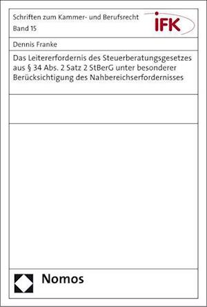 Das Leitererfordernis Des Steuerberatungsgesetzes Aus 34 ABS. 2 Satz 2 Stberg Unter Besonderer Berucksichtigung Des Nahbereichserfordernisses