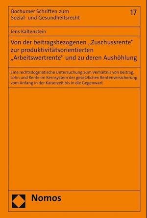 Von Der Beitragsbezogenen 'Zuschussrente' Zur Produktivitatsorientierten 'Arbeitswertrente' Und Zu Deren Aushohlung