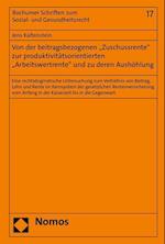 Von Der Beitragsbezogenen 'Zuschussrente' Zur Produktivitatsorientierten 'Arbeitswertrente' Und Zu Deren Aushohlung