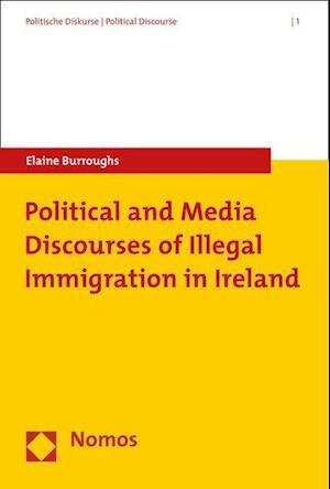 Political and Media Discourses of Illegal Immigration in Ireland