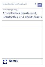 Anwaltliches Berufsrecht, Berufsethik Und Berufspraxis