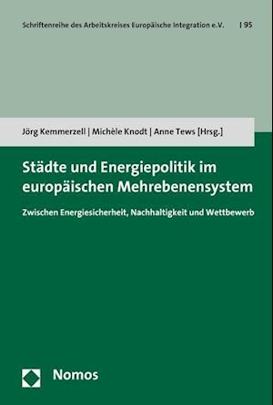 Stadte Und Energiepolitik Im Europaischen Mehrebenensystem