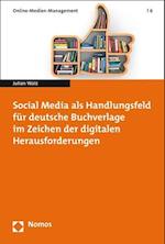 Social Media ALS Handlungsfeld Fur Deutsche Buchverlage Im Zeichen Der Digitalen Herausforderungen