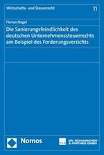 Die Sanierungsfeindlichkeit Des Deutschen Unternehmenssteuerrechts Am Beispiel Des Forderungsverzichts