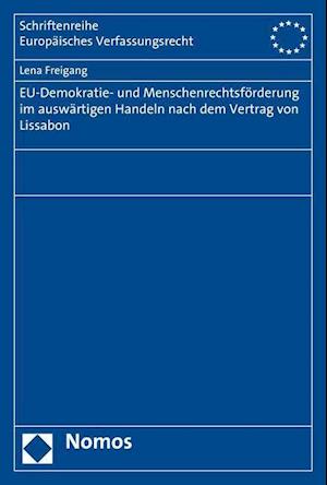 Eu-Demokratie- Und Menschenrechtsforderung Im Auswartigen Handeln Nach Dem Vertrag Von Lissabon