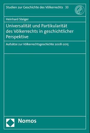 Universalitat Und Partikularitat Des Volkerrechts in Geschichtlicher Perspektive