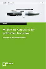 Medien ALS Akteure in Der Politischen Transition