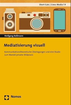 Reißmann, W: Mediatisierung visuell