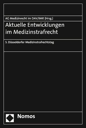 Aktuelle Entwicklungen Im Medizinstrafrecht