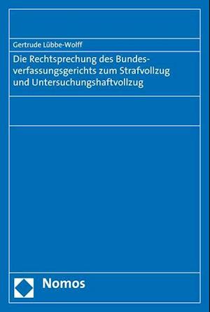 Die Rechtsprechung Des Bundesverfassungsgerichts Zum Strafvollzug Und Untersuchungshaftvollzug