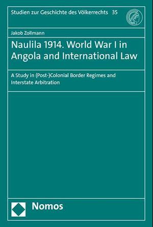 Naulila 1914. World War I in Angola and International Law