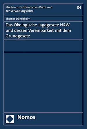 Das Ökologische Jagdgesetz NRW und dessen Vereinbarkeit mit dem Grundgesetz