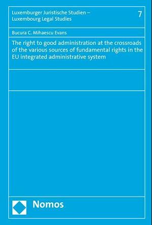 The Right to Good Administration at the Crossroads of the Various Sources of Fundamental Rights in the Eu Integrated Administrative System