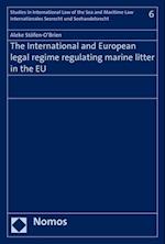 The International and European Legal Regime Regulating Marine Litter in the Eu