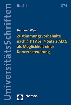 Zustimmungsvorbehalte Nach 111 ABS. 4 Satz 2 Aktg ALS Moglichkeit Einer Konzernsteuerung