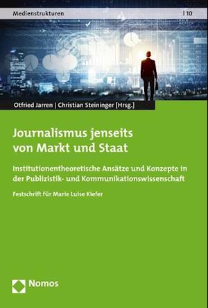 Journalismus Jenseits Von Markt Und Staat