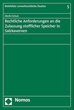 Rechtliche Anforderungen an Die Zulassung Stofflicher Speicher in Salzkavernen