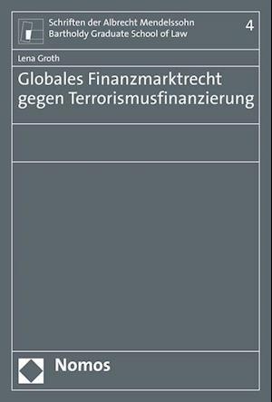 Globales Finanzmarktrecht Gegen Terrorismusfinanzierung