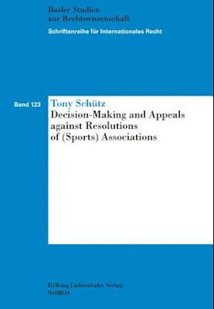 Decision-Making and Appeals against Resolutions of (Sports) Associations