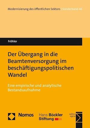 Der Ubergang in Die Beamtenversorgung Im Beschaftigungspolitischen Wandel