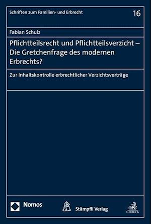 Pflichtteilsrecht Und Pflichtteilsverzicht - Die Gretchenfrage Des Modernen Erbrechts?