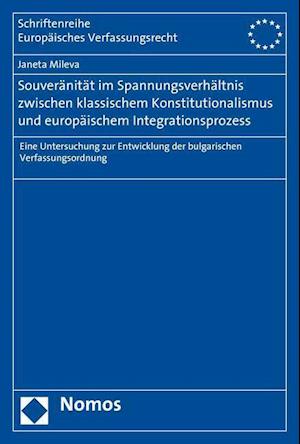 Souveranitat Im Spannungsverhaltnis Zwischen Klassischem Konstitutionalismus Und Europaischem Integrationsprozess