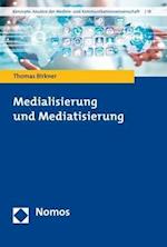 Birkner, T: Medialisierung und Mediatisierung