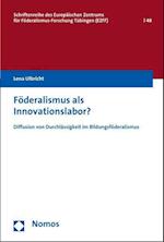 Foderalismus ALS Innovationslabor?