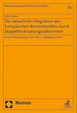 Die Steuerliche Integration Des Europaischen Binnenmarktes Durch Doppelbesteuerungsabkommen