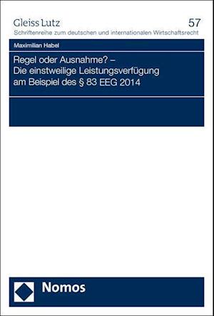 Regel Oder Ausnahme? - Die Einstweilige Leistungsverfugung Am Beispiel Des 83 Eeg 2014