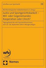 Justiz Und Sportgerichtsbarkeit - Mit- Oder Gegeneinander, Kooperation Oder Clinch?