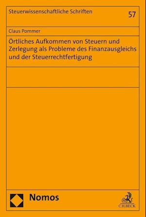 Ortliches Aufkommen Von Steuern Und Zerlegung ALS Probleme Des Finanzausgleichs Und Der Steuerrechtfertigung