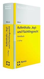 Marx, R: Aufenthalts-, Asyl- und Flüchtlingsrecht