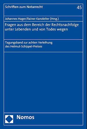 Fragen aus dem Bereich der Rechtsnachfolge unter Lebenden und von Todes wegen