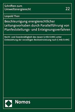 Beschleunigung Energierechtlicher Leitungsvorhaben Durch Parallelfuhrung Von Planfeststellungs- Und Enteignungsverfahren