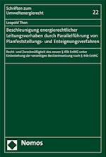 Beschleunigung Energierechtlicher Leitungsvorhaben Durch Parallelfuhrung Von Planfeststellungs- Und Enteignungsverfahren