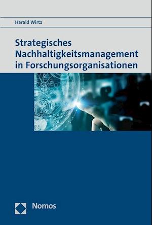 Strategisches Nachhaltigkeitsmanagement in Forschungsorganisationen