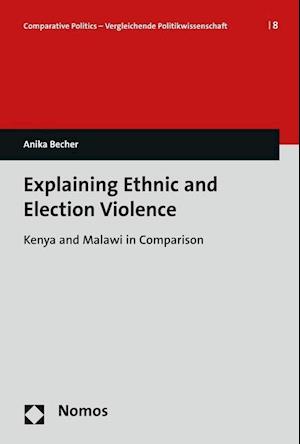 Explaining Ethnic and Election Violence