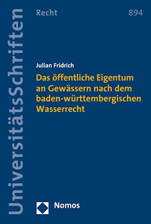 Das Offentliche Eigentum an Gewassern Nach Dem Baden-Wurttembergischen Wasserrecht