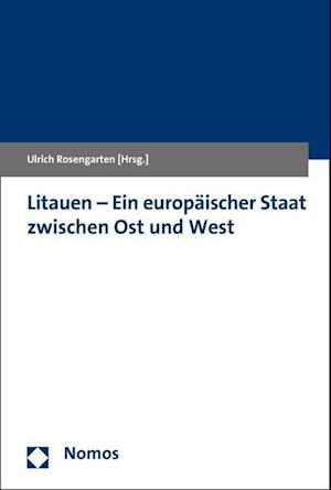 Litauen - Ein europäischer Staat zwischen Ost und West