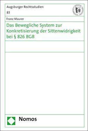 Das Bewegliche System Zur Konkretisierung Der Sittenwidrigkeit Bei 826 Bgb