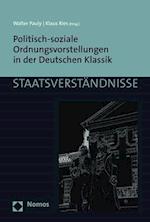 Politisch-Soziale Ordnungsvorstellungen in Der Deutschen Klassik