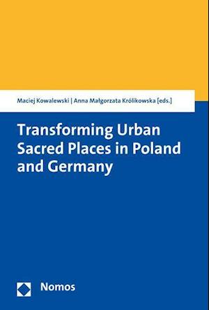 Transforming Urban Sacred Places in Poland and Germany