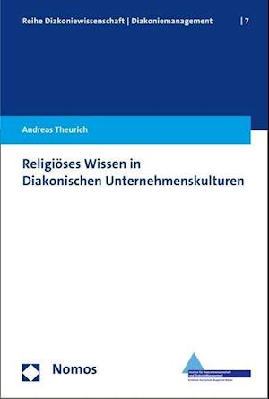 Religioses Wissen in Diakonischen Unternehmenskulturen