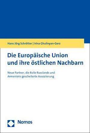 Die Europaische Union Und Ihre Ostlichen Nachbarn